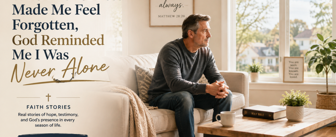 When Loneliness Made Me Feel Forgotten, God Reminded Me I Was Never Alone