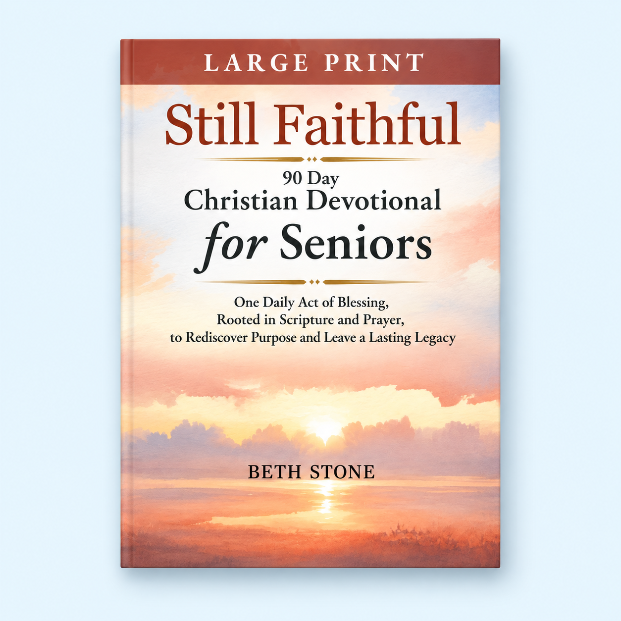 Still Faithful 90-Day Christian Devotional for Seniors